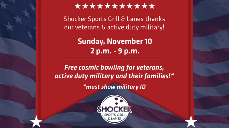 Free cosmic bowling for veterans, active duty military and their families at the Shocker Sports Grill & Lanes
