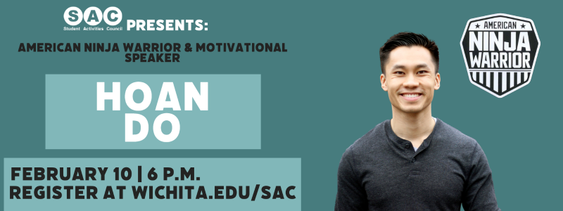 American Ninja Warrior & Motivational Speaker: Hoan Do, February 10, 6pm, register at wichita.edu/SAC