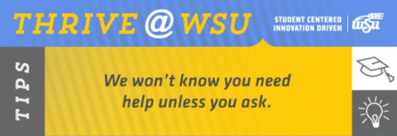 We won't know you need help unless you ask We won't know you need help unless you ask
