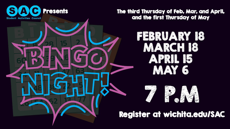 Bingo Night +, February 18, 7p.m. register at wichita.edu/SAC