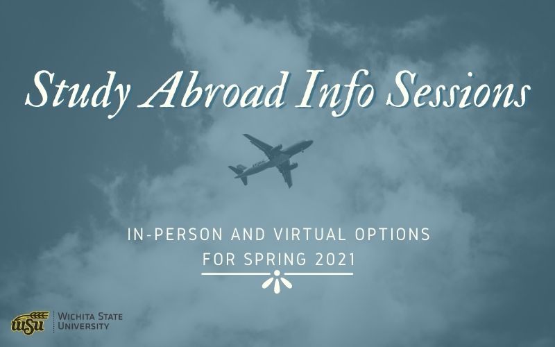 Study Abroad Info Sessions, In-person and Virtual Options for Spring 2021 Study Abroad Info Sessions, In-person and Virtual Options for Spring 2021