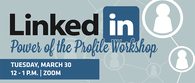 LinkedIn: Power of Your Profile Workshop - March 30!