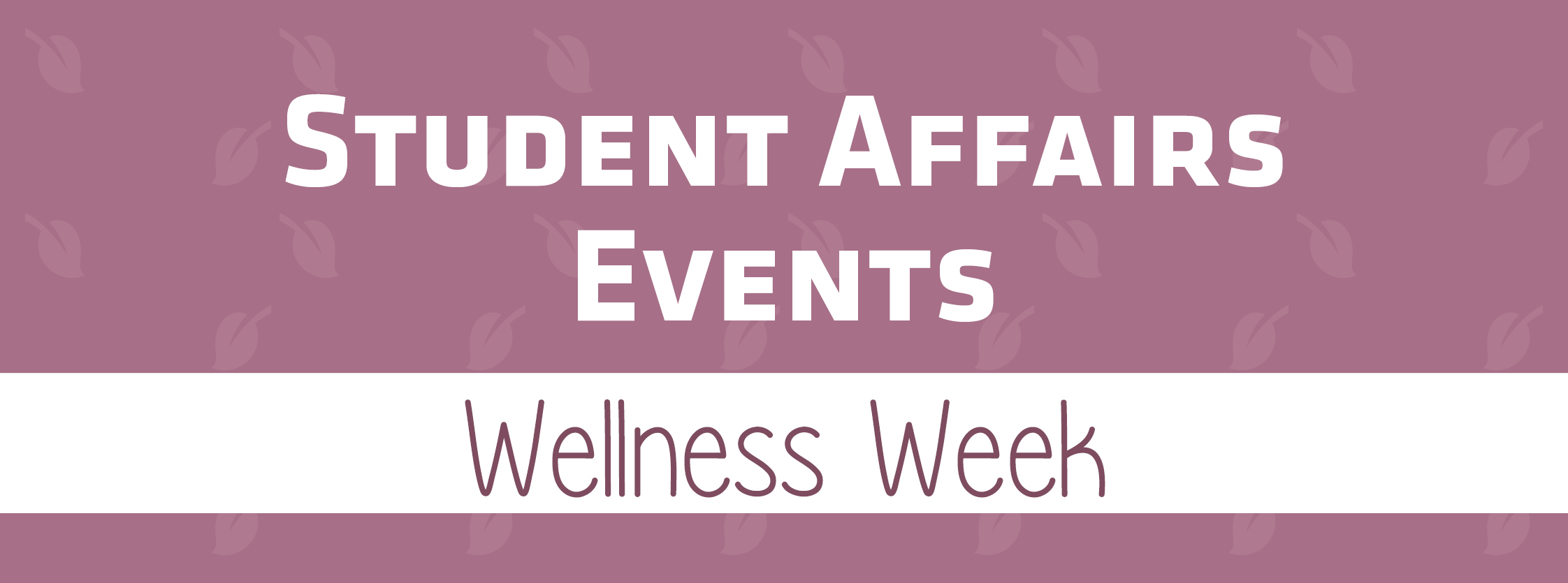 Student Affairs Events Wellness Week Student Affairs Events Wellness Week