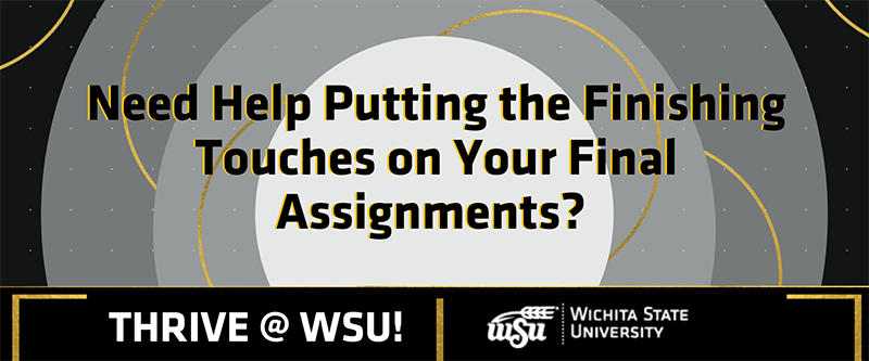 Need Help Putting the Finishing Touches on Your Final Assignments?