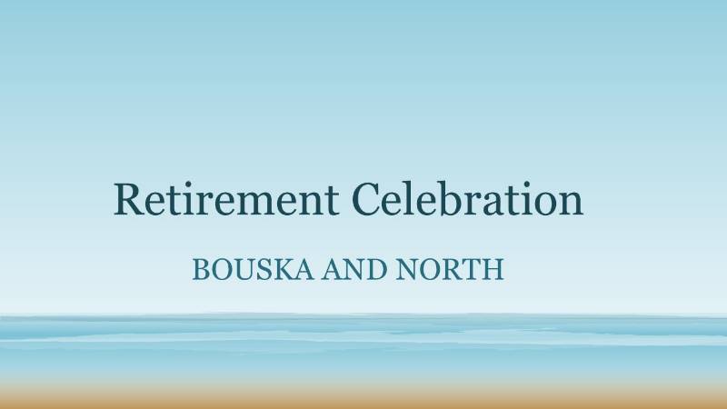 Bouska and North retirement 11518