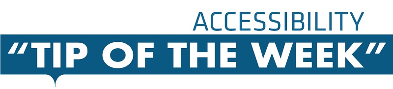 Accessbility Tip of the Week