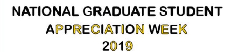 Graduate Student Appreciation Week April 1-5, 2019
