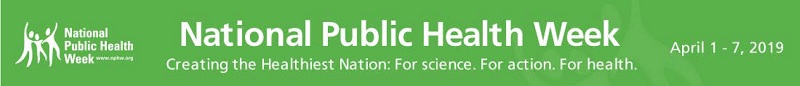 National Public Health Week April 1-7, 2019