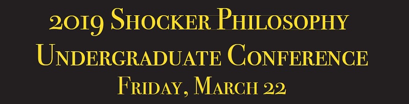 Shocker Philosophy Conference March 22, 2019