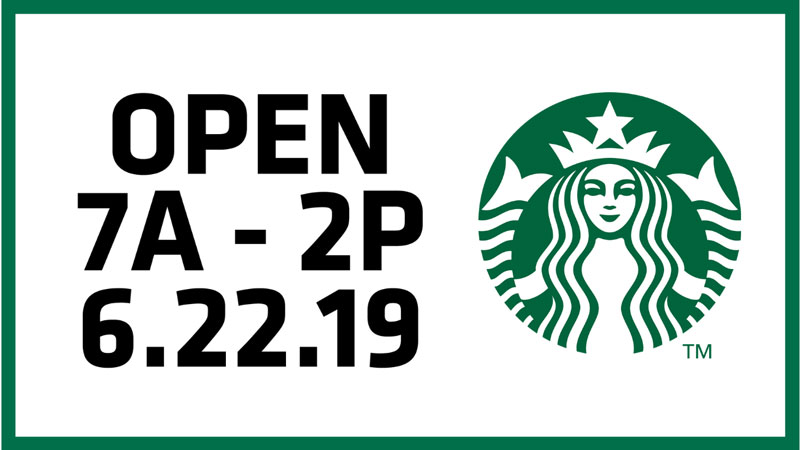 Starbucks open for Transfer Orientation June 22, 2019