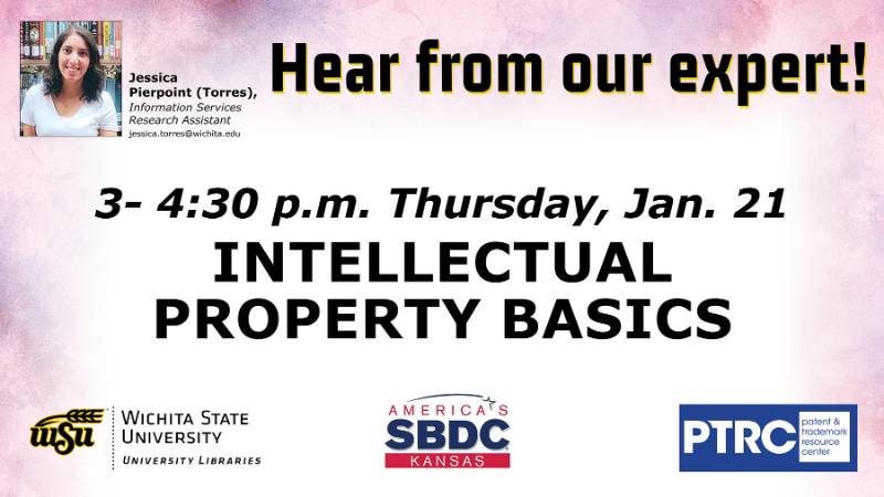 Hear from our expert, Jessica Pierpoint (Torres) info services research assistant, jessica.torres@wichita.edu; 3-4:30 Thursday, Jan. 21, Intellectual Property Basics; various logos