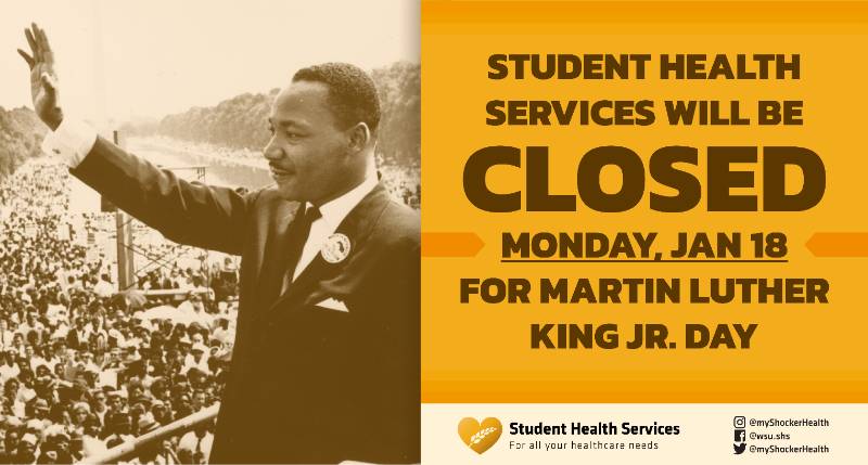Student Health Services will be closed Monday, Jan 18 for Martin Luther King Jr. Day
