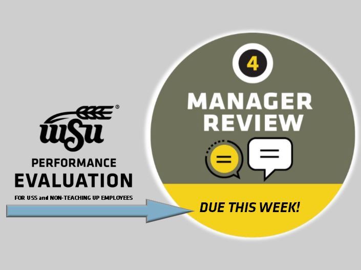 WSU Performance Evaluation for USS and non-teaching UP employees: Manager Review: Due This Week!