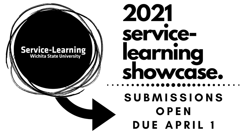 2021 Service-Learning Showcase. Submissions Open Due April 1