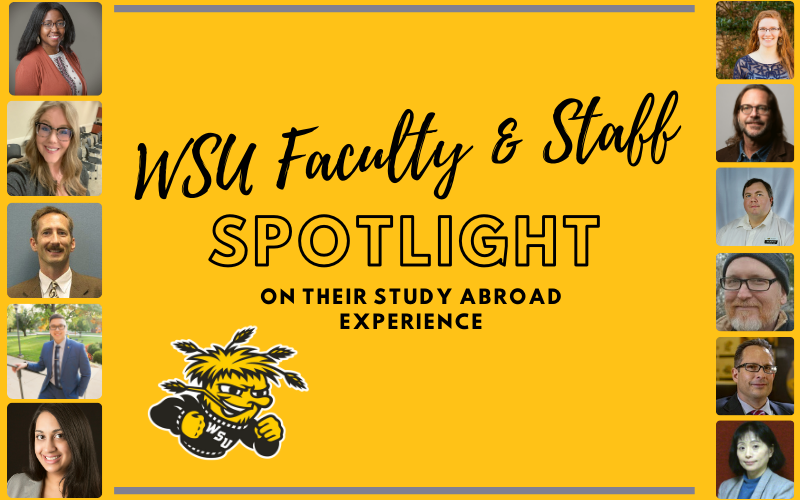 WSU Faculty &Staff Spotlight on their Study Abroad Experience