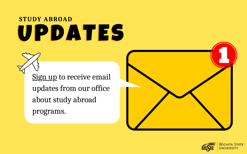 Study Abroad Updates- sign up to receive email updates from our office about study abroad programs