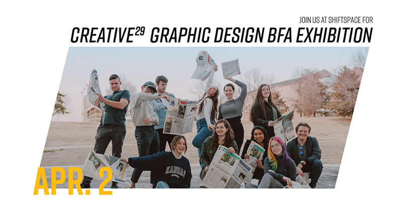 Join us at ShiftSpace for Creative 29 Graphic Design BFA Exhibition Apr. 2