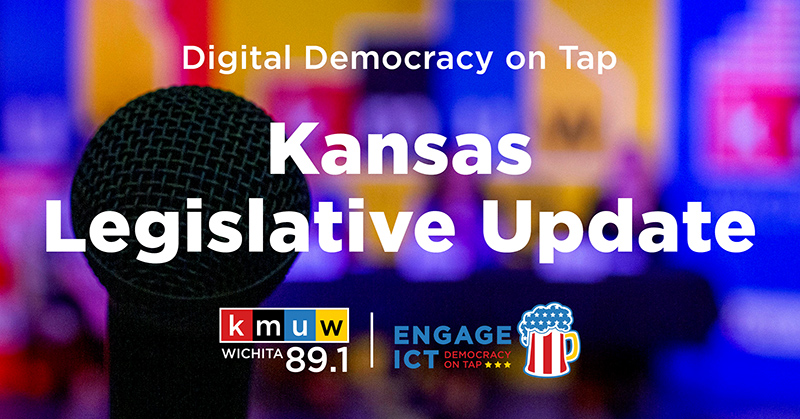 Digital Democracy on Tap Kansas Legislative Update