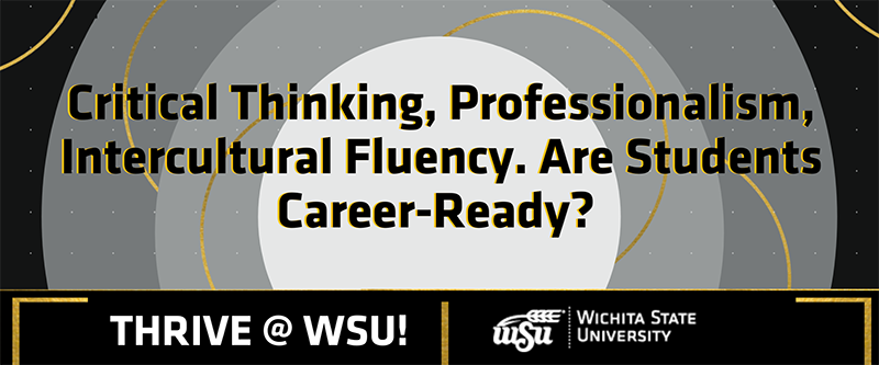 Critical Thinking, Professionalism, Intercultural Fluency. Are Your Students Career-Ready?