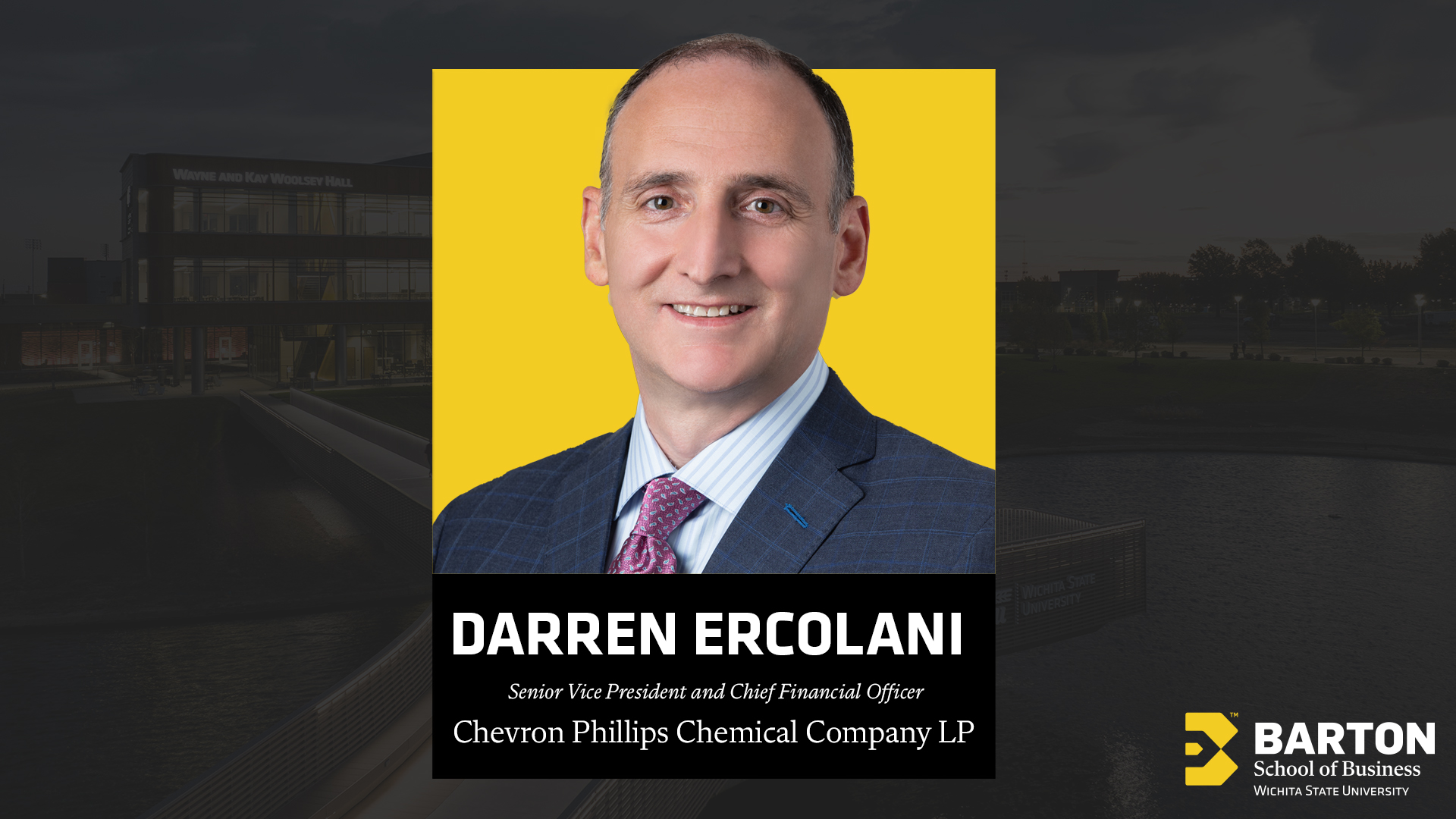 Darren Ercolani, Senior Vice President and Chief Financial Officer for Chevron Phillips Chemical Company LP.