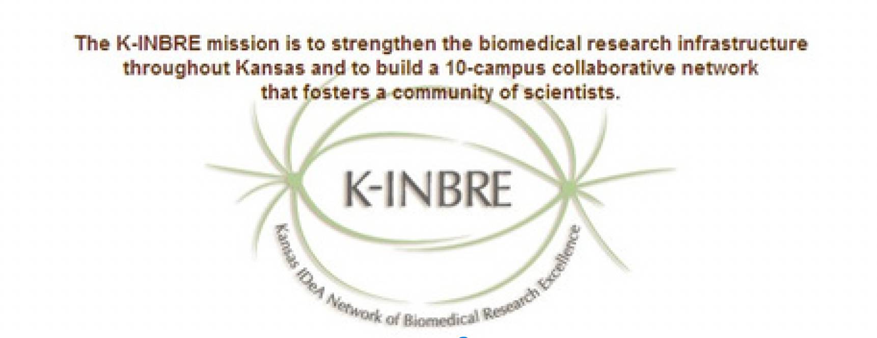 K-INBRE logo, featuring text reading, "The K-INBRE mission is to strengthen the biomedical research infrastructure throughout Kansas and to build a 10-campus collaborative network that fosters a community of scientists."