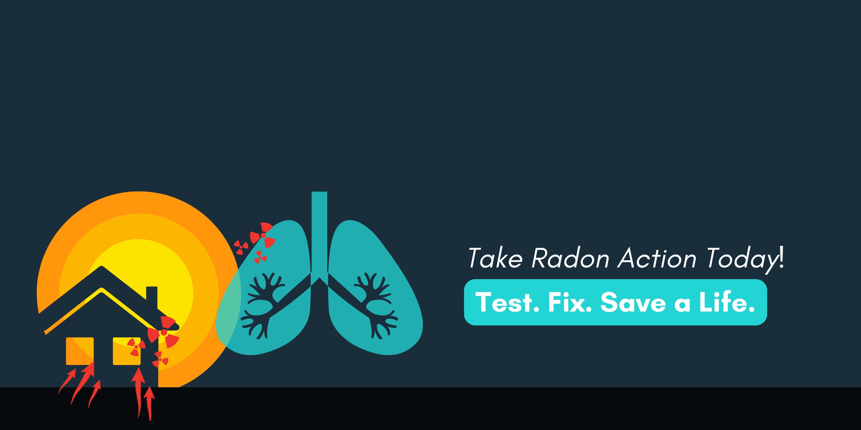 Take Radon Action Today!