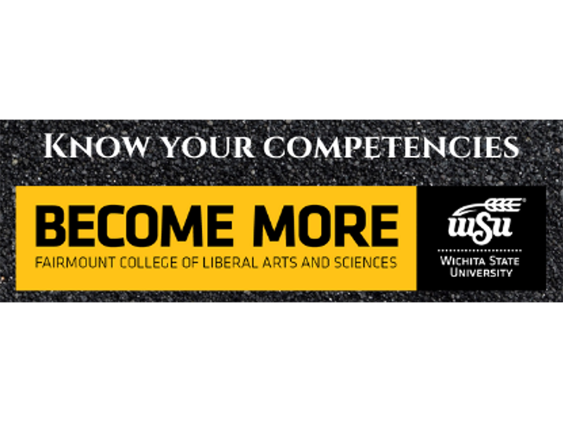 Know Your Competencies Become More Fairmount College of Liberal Arts and Sciences Wichita State University