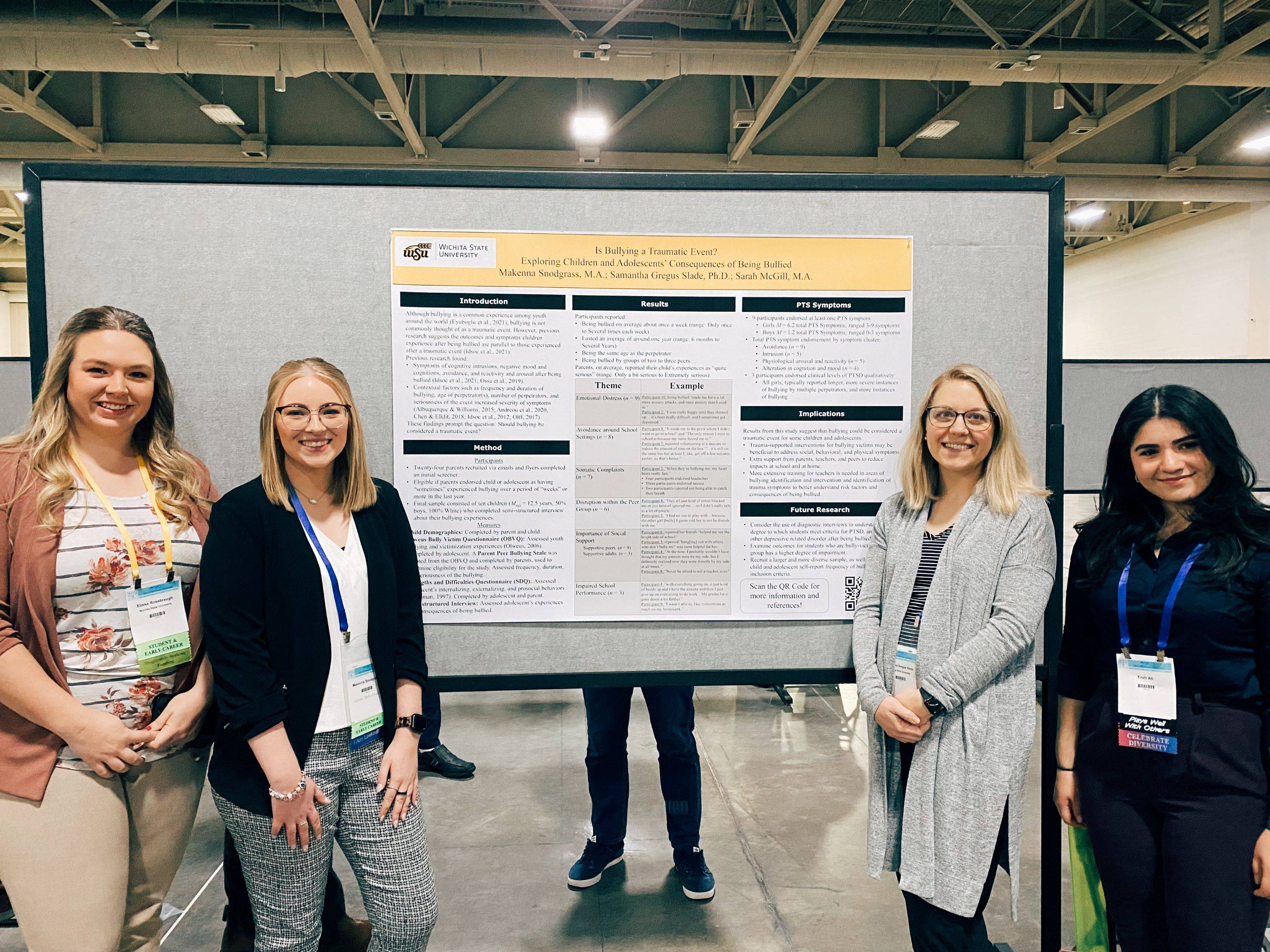 Makenna Snodgrass, M.A., Samantha Gregus Slade, Ph.D, and Sarah McGill, M.A. present a research poster entitled "Is Bullying a Traumatic Event? Exploring Children and Adolescents' Consequences of Being Bullied".