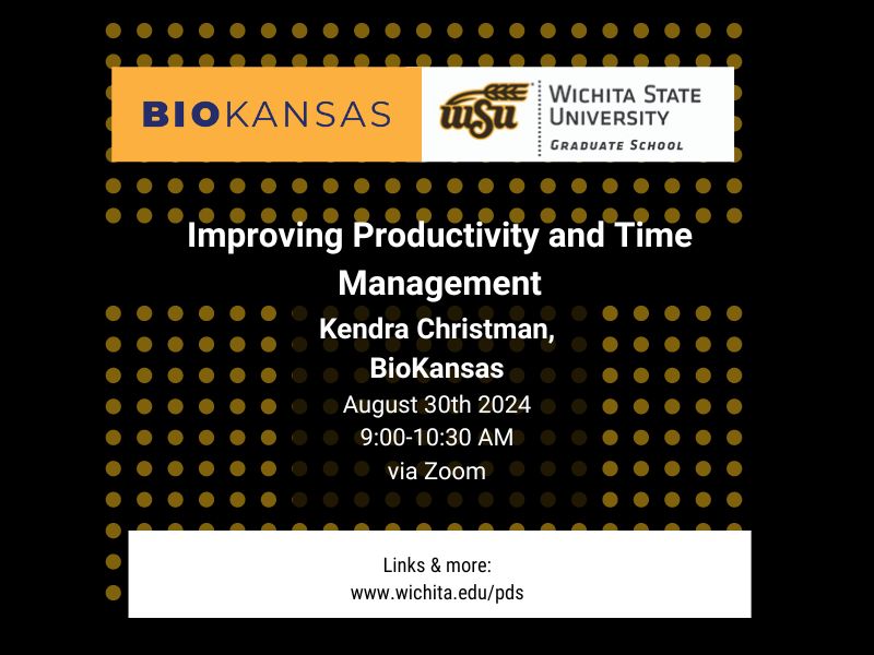Improving productivity and time management Kendra Christman, BioKansas. August 30th 9-10:30 am via 