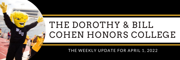 Graphic featuring a photo of WuShock with hands in the air and text that reads: "The Dorothy & Bill Cohen Honors College: The weekly update for April 1, 2022."