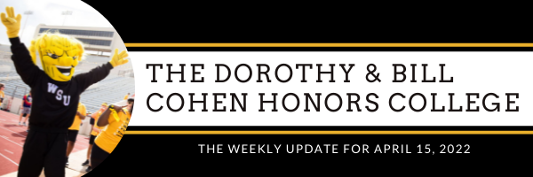 Graphic featuring a photo of WuShock with hands in the air and text that reads: "The Dorothy & Bill Cohen Honors College: The weekly update for April 15, 2022."
