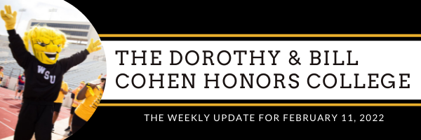 Rectangular box with a photo of WuShock, "The Dorothy & Bill Cohen Honors College", and "The weekly update for February 11, 2022"