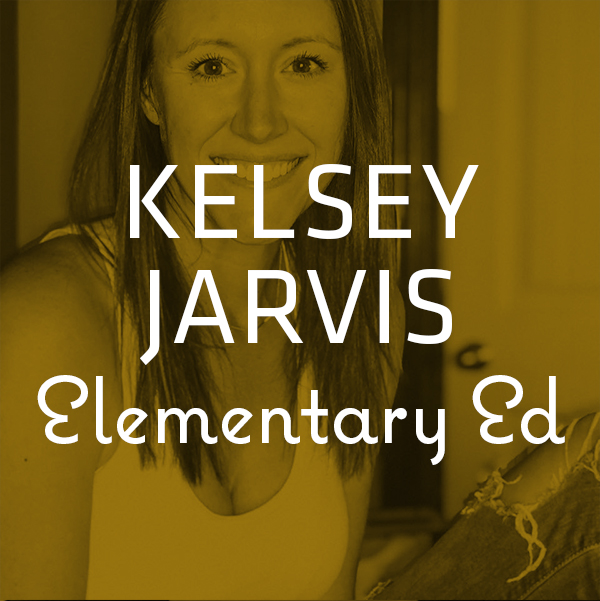 Kelsey Jarvis — Elementary Ed