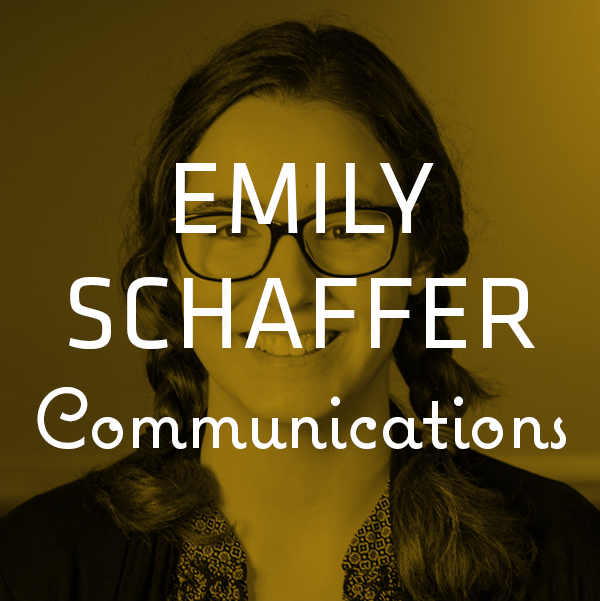 Emily Schaffer — Communications