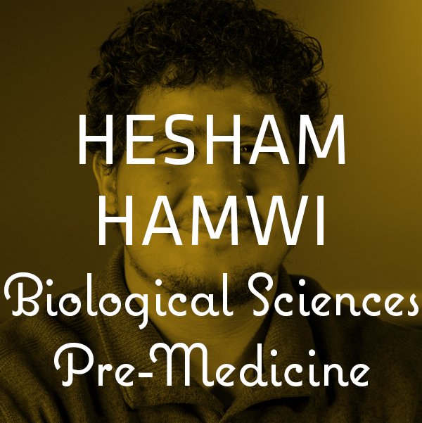 Hesham Hamwi — Biological Sciences/Pre-Medicine