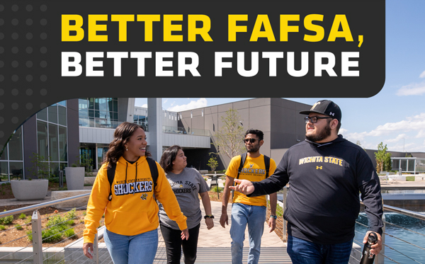 Better FAFSA, Better Future slogan with image of four WSU Students
