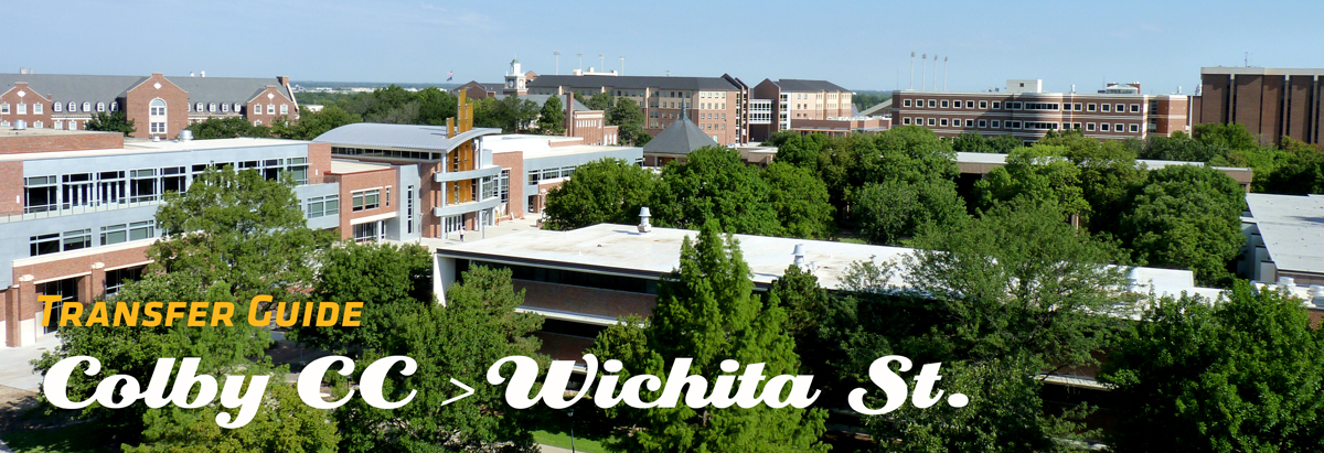 Image of WSU Campus with Banner of text stating Transfer Guide from Colby CC to Wichita State