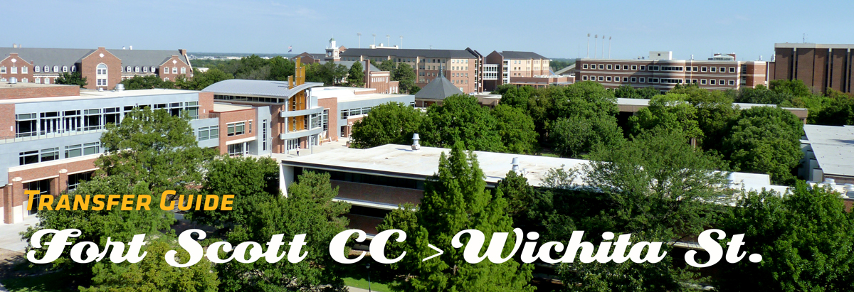 Image of WSU Campus with Banner of text stating Transfer Guide from Fort Scott CC to Wichita State
