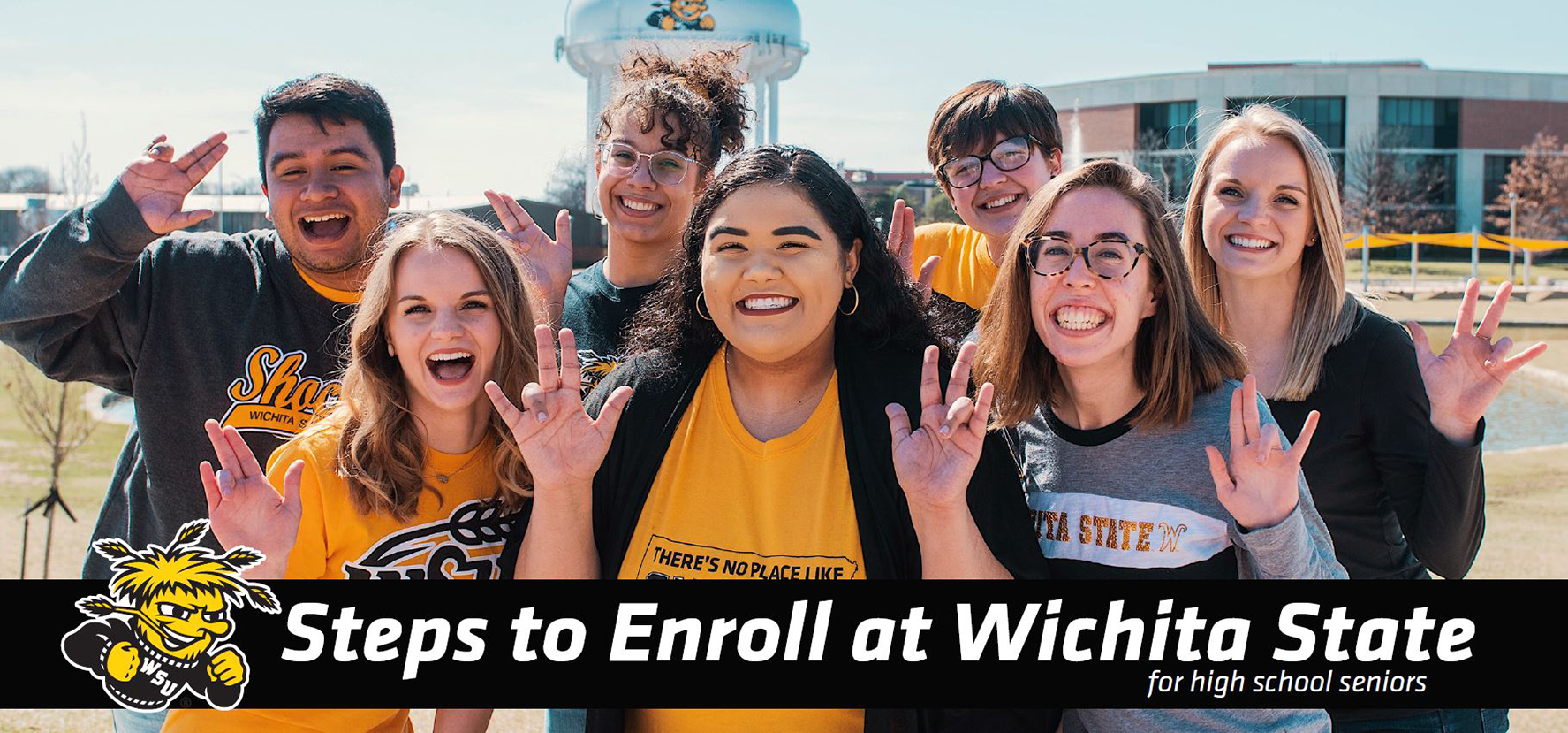 Steps to Enroll at Wichita State for Admitted High School Seniors. 