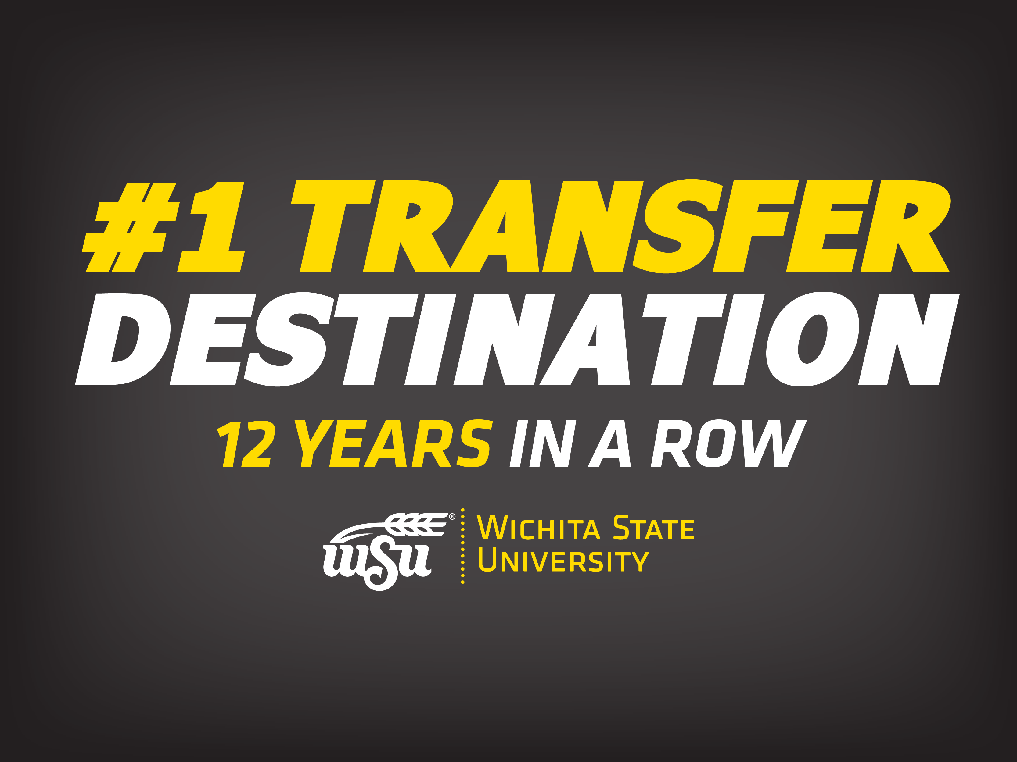 No. 1 Transfer Destination in Kansas 12 Years in a Row - Wichita State University