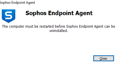 Sophos Endpoint Agent message prompt advising to restart the device in order to uninstall. Close button included. 