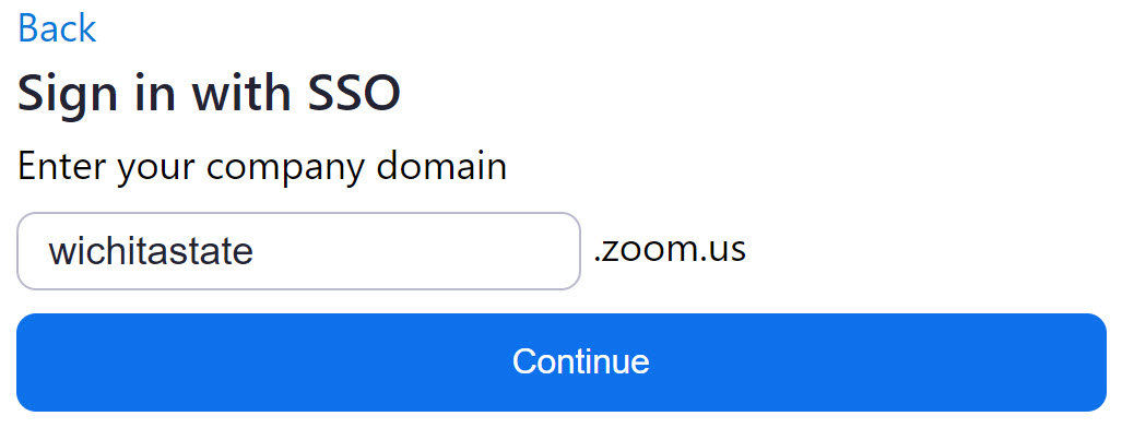 Type "wichitastate" in the domain field when signing into Zoom with SSO