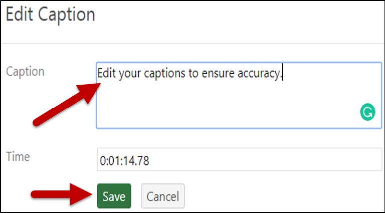 Edit caption title is at top-left of screen. Caption box is in middle, followed by Time box and the Save and Cancel buttons are at the bottom. Two red arrows point to the captioning box which state "Edit your captions to ensure accuracy," and to the "Save" button.