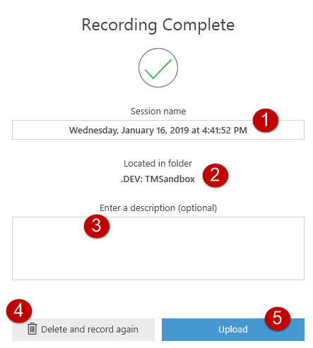 Recording Complete at top; beneath is a green check mark. Numbers 1 through 5 are maked to draw attention to: 1. The session name 2. The folder the recording is located in 3. A box to add optional descriptions 4. The delete and record again button 5. The upload button