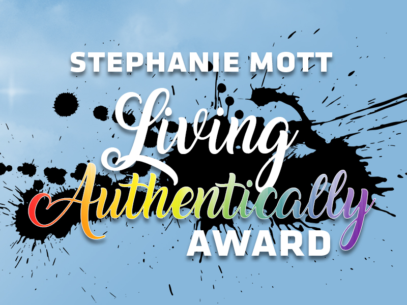 Stephanie Mott Living Authentically Award