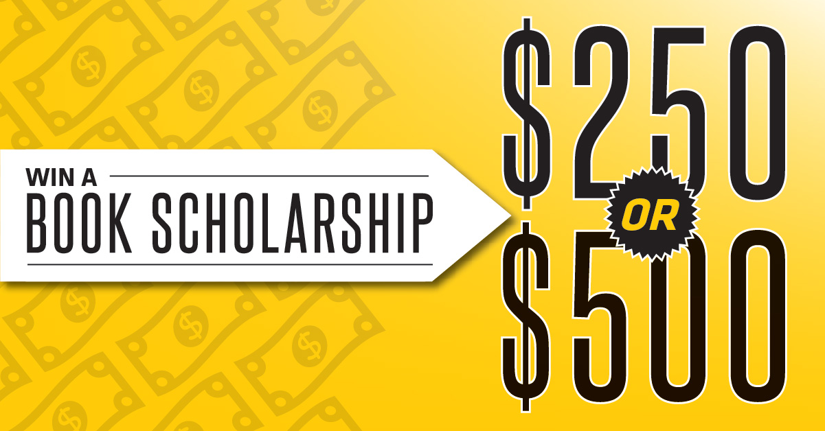 Win a $250 or $500 book scholarsip