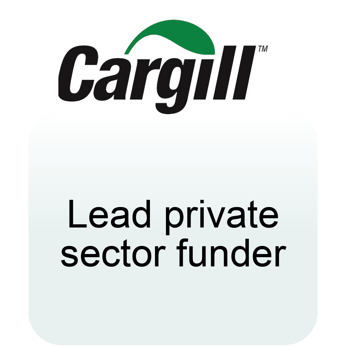 Cargill, Lead private sector funding