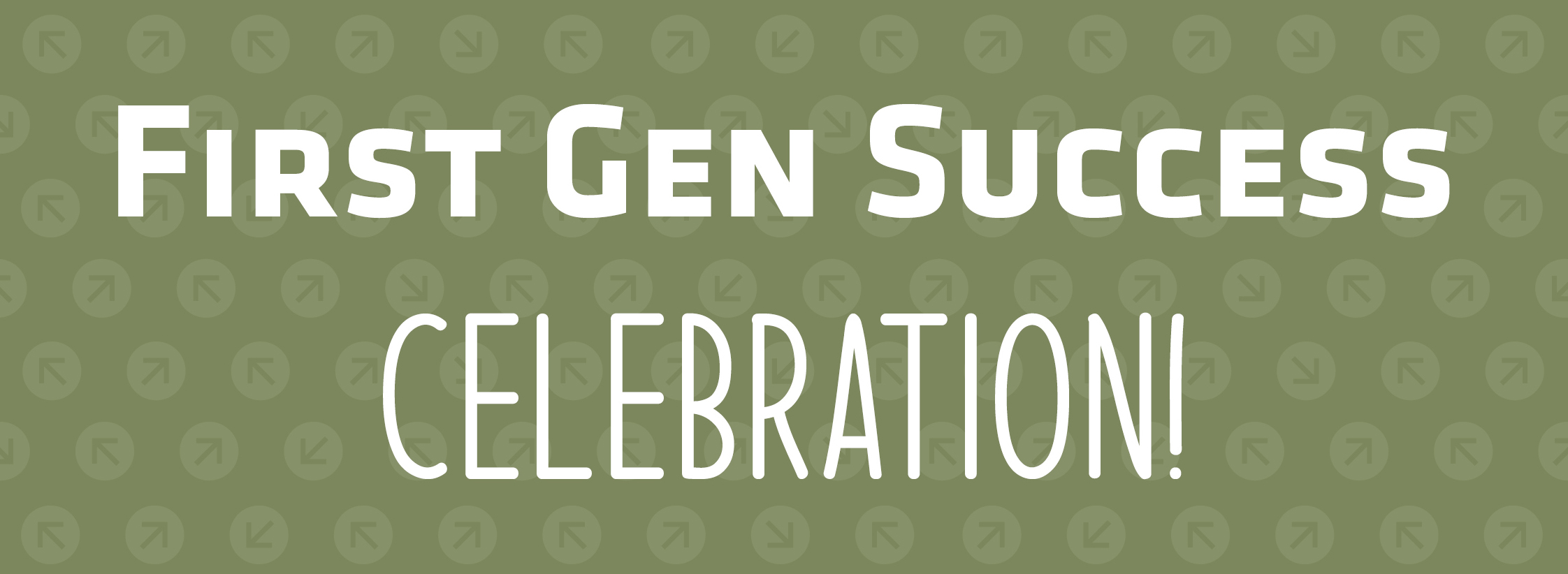 First Gen Success | Celebration!