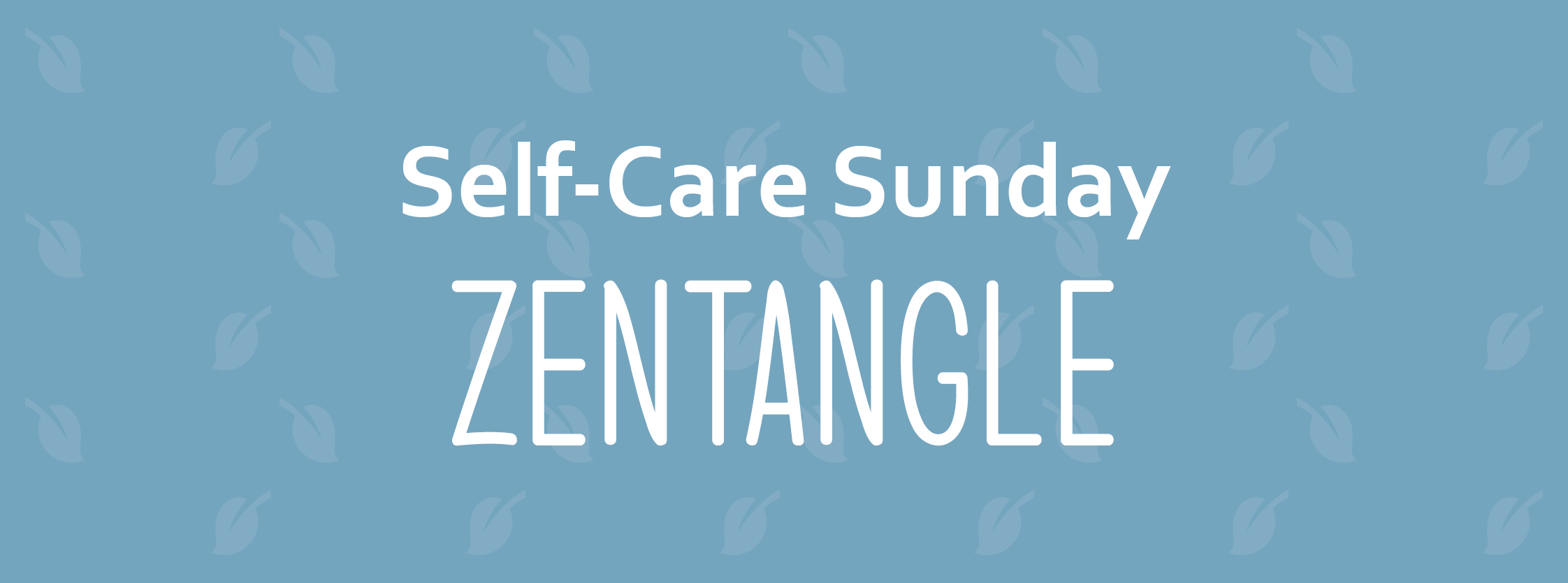 Self-Care Sunday | Zentangle