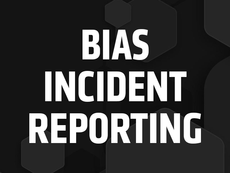 Bias Incident Reporting